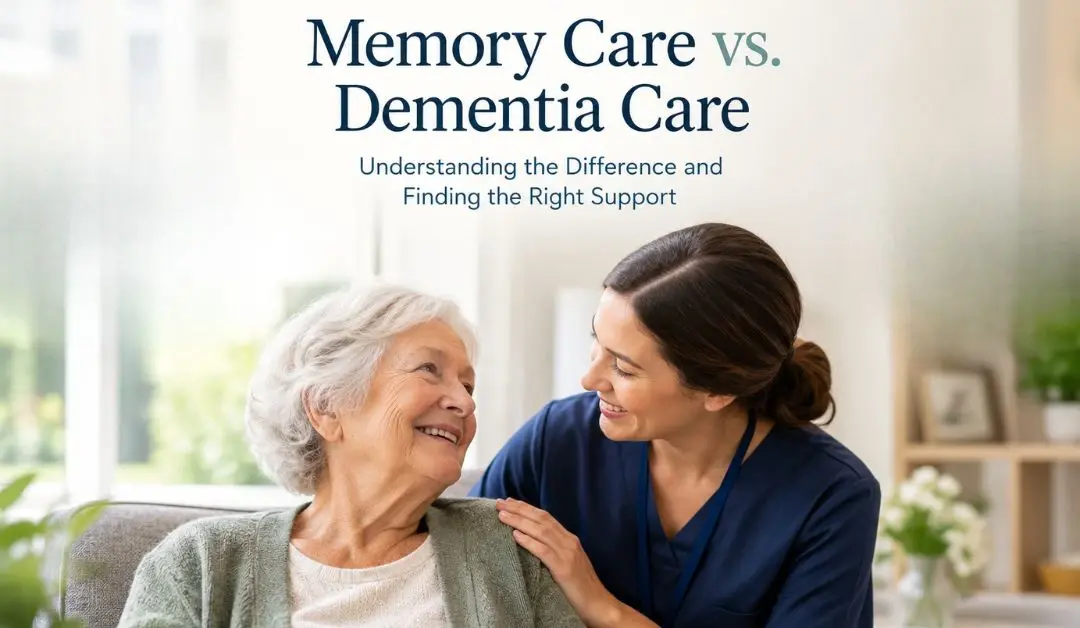Memory Care vs. Dementia Care: What’s the Real Difference?